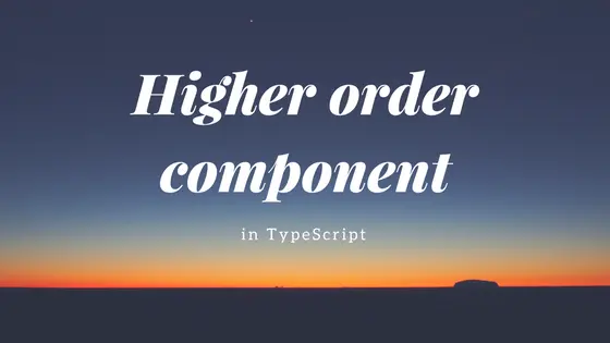 Cover image for ReactのHigher order component(HOC)をTypeScriptで作る